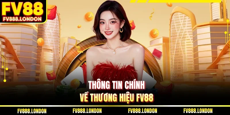 Thông tin chính về thương hiệu FV88