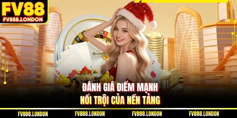 Đánh giá điểm mạnh nổi trội của nền tảng